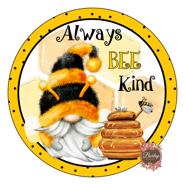 Always Bee Kind Gnome Spring Sign, Spring Sign, Door Hanger, Wreath Sign