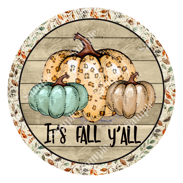 It's Fall Yall Leopard Pumpkin Fall Autumn Sign, Fall Door Hanger, Wreath Sign