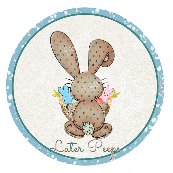 Later Peeps Easter Bunny Rabbit Sign, Spring Sign, Door Hanger, Wreath Sign