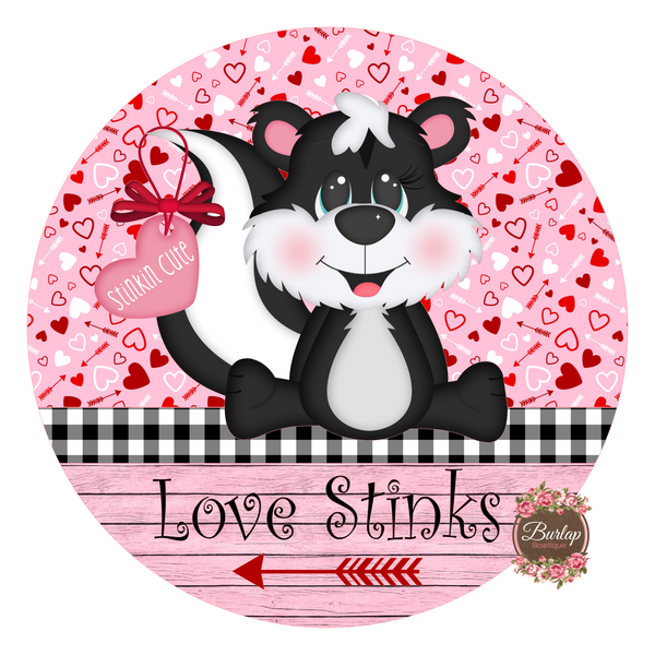 Love Stinks Skunk Valentine Love Sign, Valentine Decorations, Door Hanger, Wreath Sign