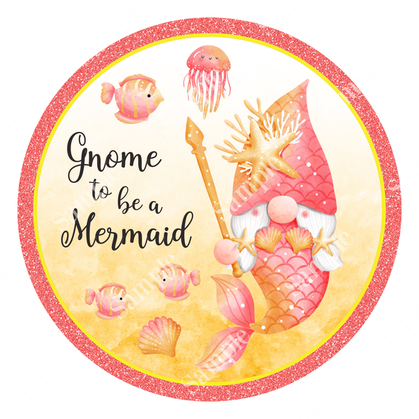 Gnome to be a Mermaid Tropical Sign, Beach Door Hanger, Wreath Sign