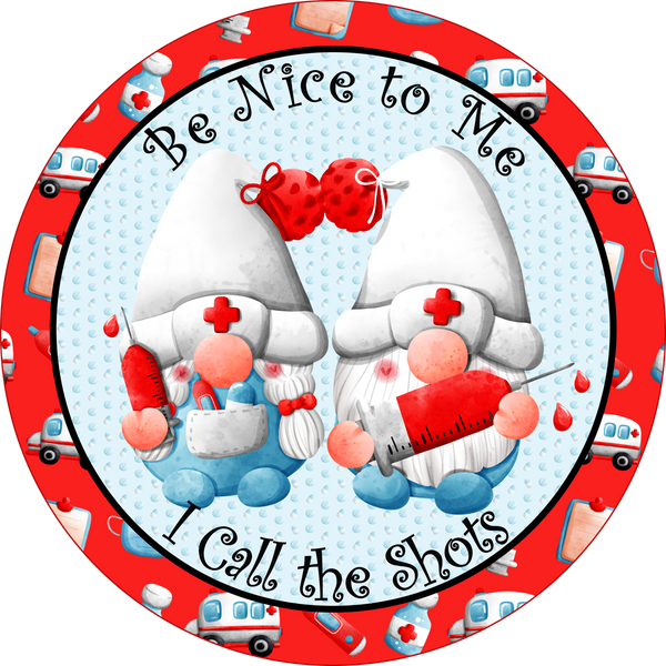 Nurses Call the Shots Gnome Sign, Door Hanger, Wreath Sign, Tray Decor