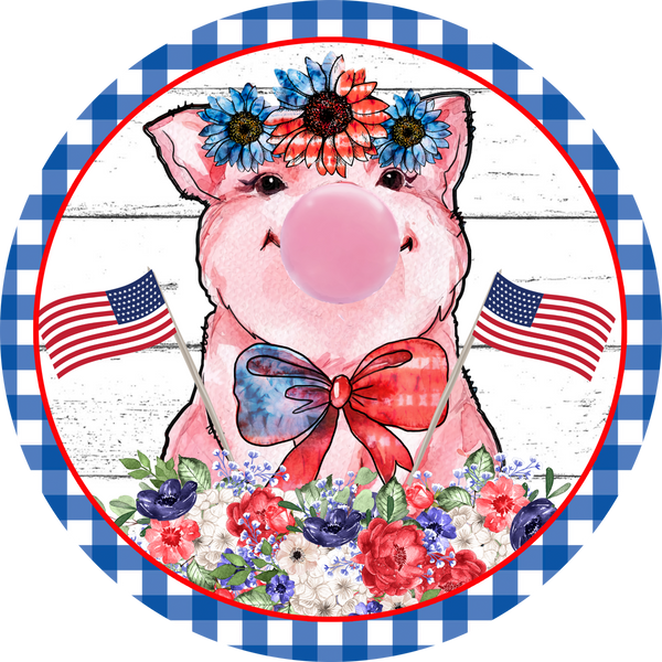 America Bubble Gum Pig Patriotic Sign, Door Hanger, Wreath Sign, Tray Decor