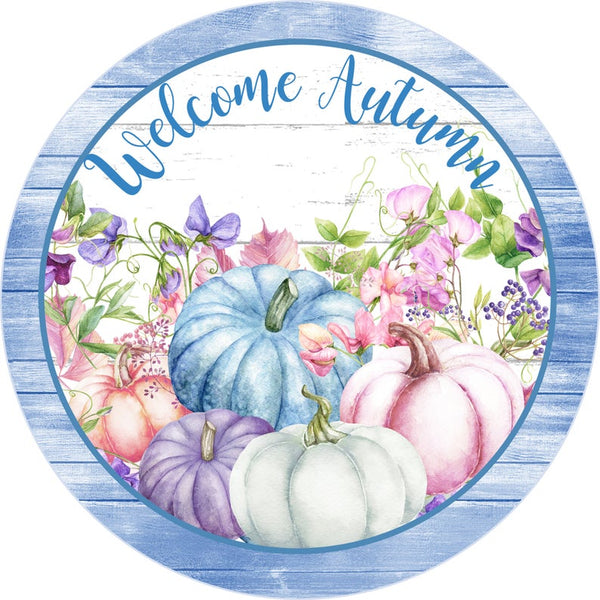 Welcome Autumn Pastel Fall Pumpkins Sign, Wreath Sign, Fall Decor, Door Hanger, Tiered Tray Sign, Wreath Supplies