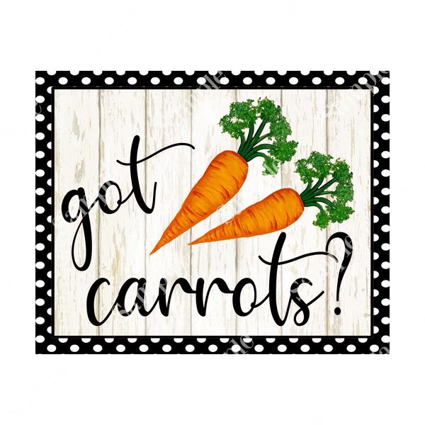 Got Carrots? Garden Easter Spring Sign, Door Hanger, Wreath Sign, Tray Decor