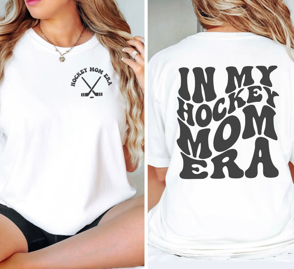 In my Hockey Hockey Mom Era Shirt, White T Shirt, Woman Tee Shirt, Hockey Mom shirt