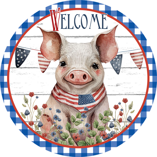 Welcome Pig Patriotic Sign, Door Hanger, Wreath Sign, Tiered Tray Decor