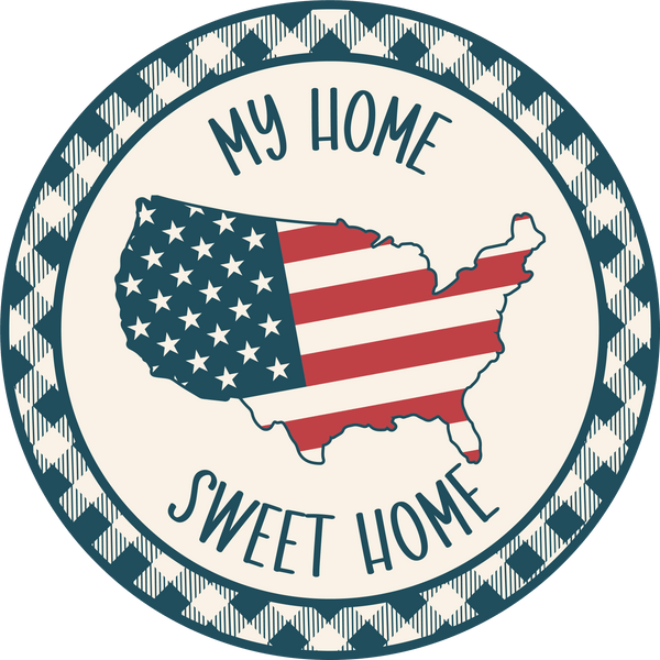 My Home Sweet Home Patriotic Sign, Door Hanger, Wreath Sign, Tray Decor