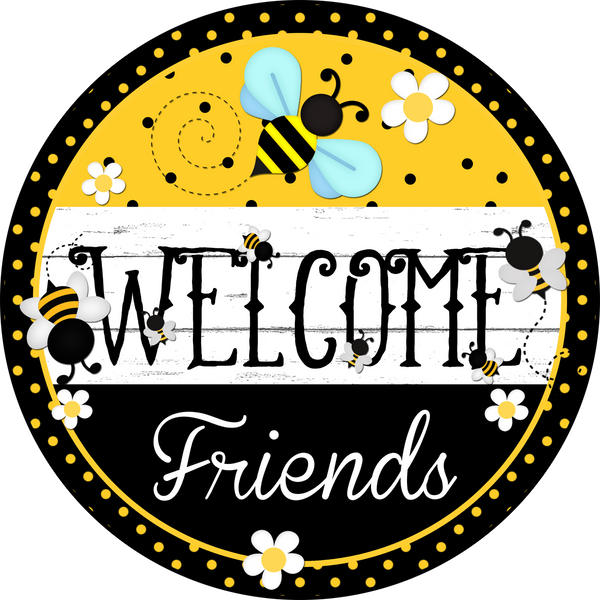 Welcome Friends Bee Spring Sign, Spring Sign, Door Hanger, Wreath Sign