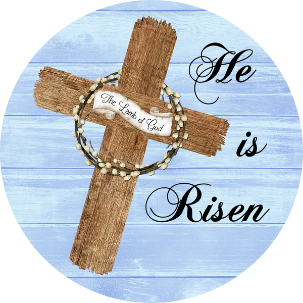 He is Risen Easter Spring Sign, Door Hanger, Wreath Sign, Tray Decor, Easter decor