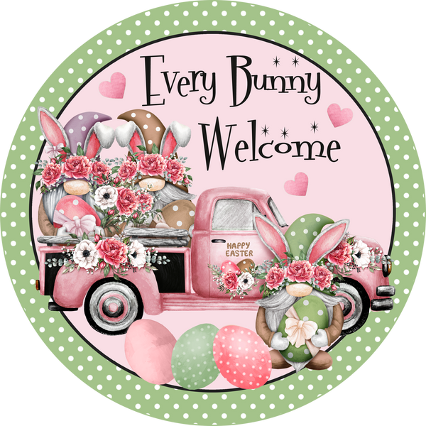 Every Bunny Welcome Gnome Truck Easter Spring Sign, Door Hanger, Tray Decor