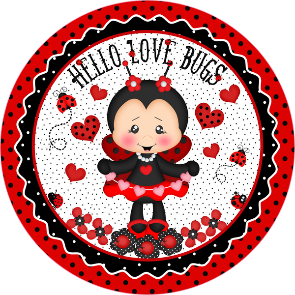Hello Love Bugs Valentine Love Lady Bug Sign, Valentine Decorations, Door Hanger, Wreath Sign