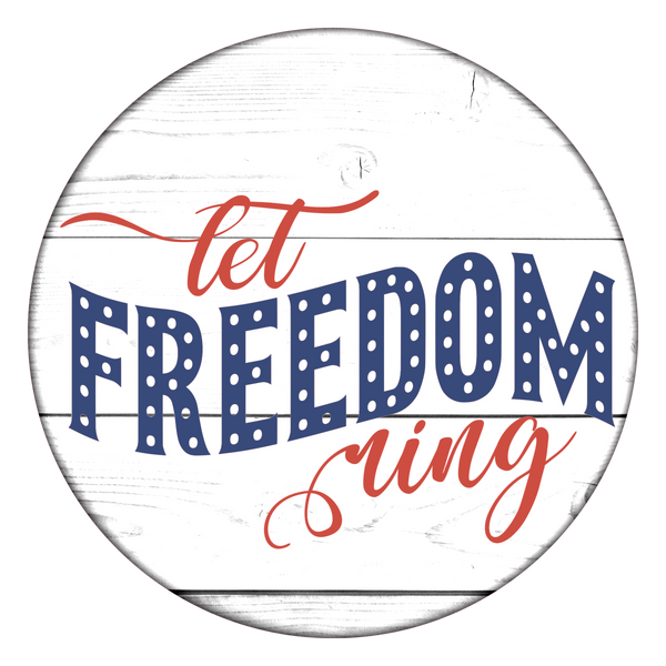 Let Freedom Ring Patriotic Sign, Door Hanger, Wreath Sign, Tray Decor