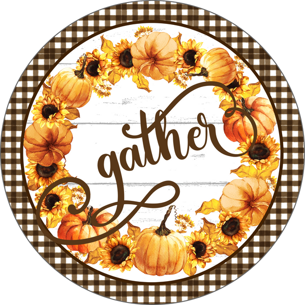 Gather Pumpkins Sunflowers Fall Sign, Wreath Sign, Fall Decor, Door Hanger, Tiered Tray Sign, Wreath Supplies