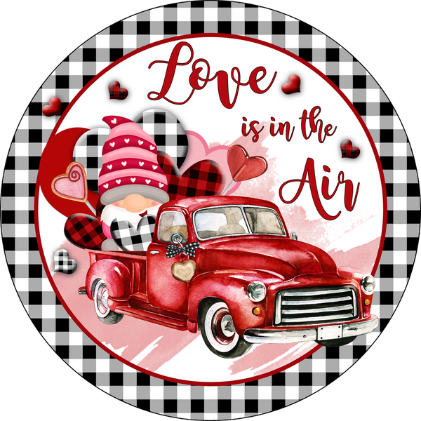 Love Is in the Air Valentine Gnome Truck Sign, Valentine Decorations, Door Hanger, Wreath Sign