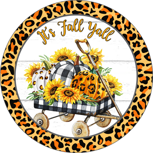 It's Fall Y'all Wagon Autumn Leopard Sign, Wreath Sign, Fall Decor, Door Hanger, Tiered Tray Sign, Wreath Supplies