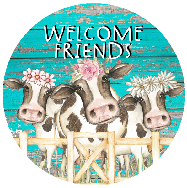 Welcome Friends Cow Sign, Door Hanger, Farmhouse Decor, Wreath Supplies