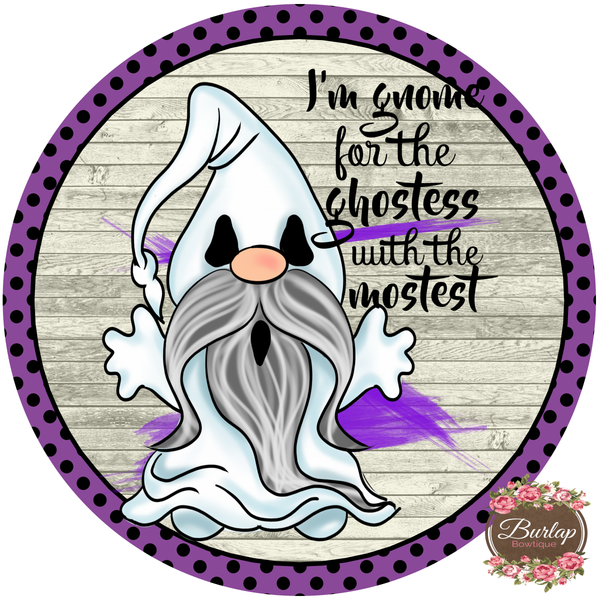 Ghostest with Mostest Gnome Ghost Halloween Sign, Wreath Supplies, Wreath Attachment, Door Hanger, Wreath Sign