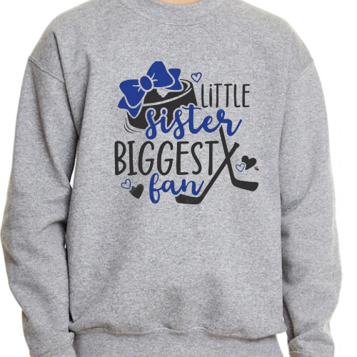 Little Sister Biggest Fan Hockey Sweatshirt